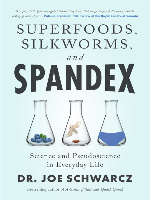 Title details for Superfoods, Silkworms, and Spandex by Dr. Joe Schwarcz - Available